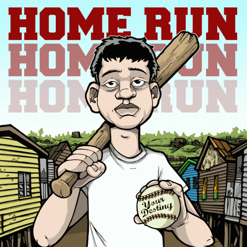 Home Run : Your Destiny
